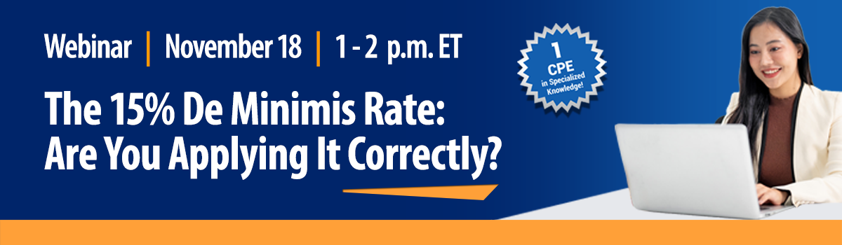 November 2026 | The 15% De Minimis Rate: Are You Applying It Correctly? Image