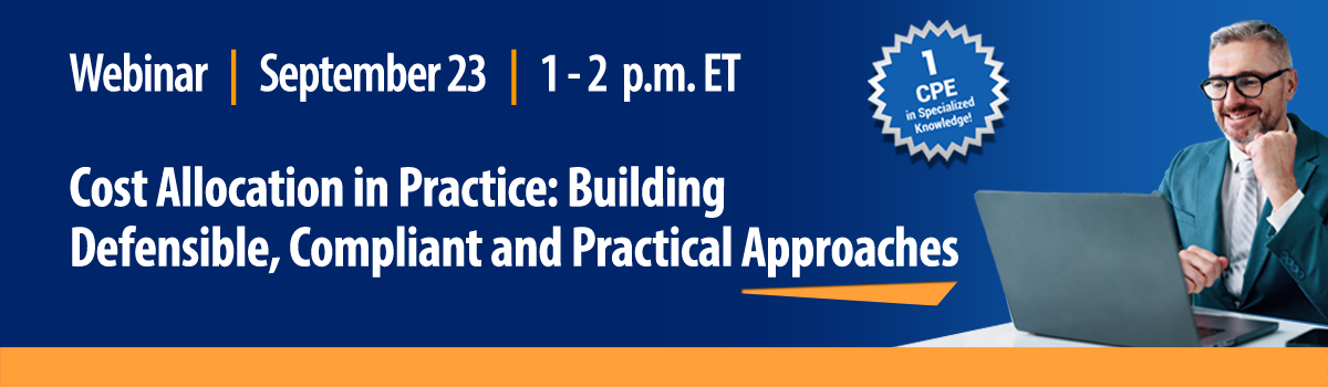 Monthly Webinar | September 2026 | Cost Allocation in Practice: Building Defensible, Compliant, and Practical Approaches Image